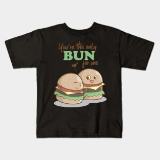 You Are The Only Bun For Me Valentines Day Food Pun Kids T-Shirt